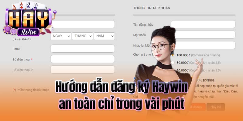 Hướng dẫn đăng ký Haywin an toàn chỉ trong vài phút